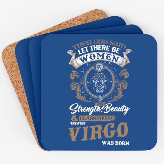 Virgo Strength Beauty Classiness Virgo Are Born Coaster