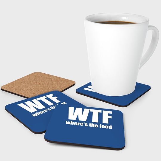 Wtf Where's The Food Gift Idea Coaster