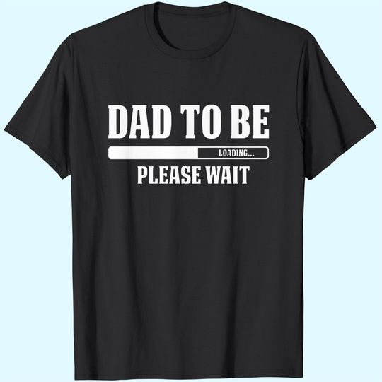 Discover CBTwear Dad to Be Loading, Please Wait. - Pregnancy Announcement, New Daddy - Men's T-Shirt