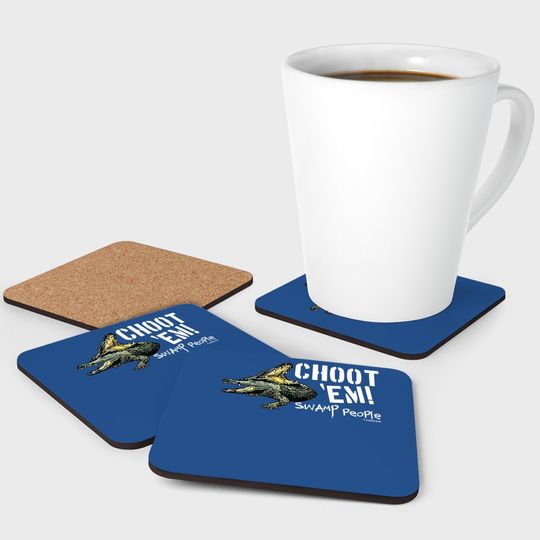 Swamp People "choot 'em!" Coaster