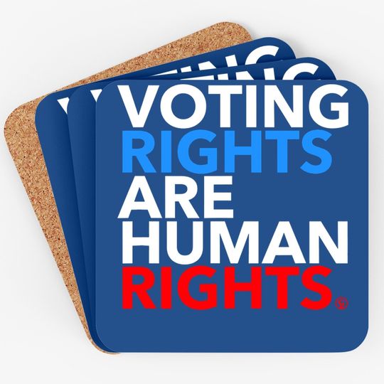 Voting Rights Are Human Rights  coaster