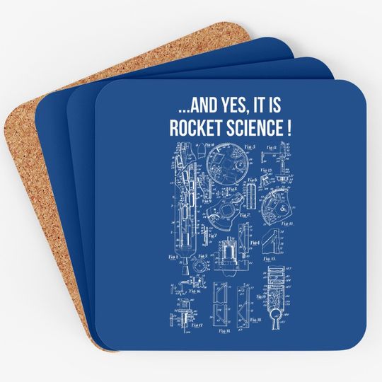 ...and Yes It Is Rocket Science! Fun Clothing For Engineers Coaster