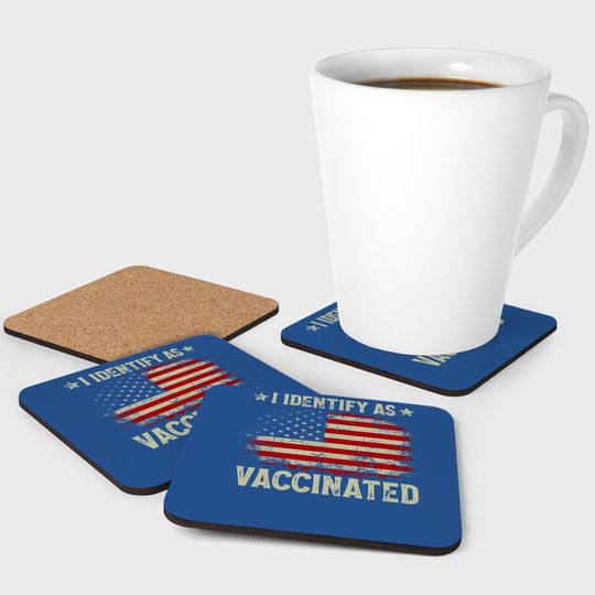 I Identify As Vaccinated Patriotic American Flag Coaster