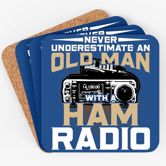 Never Underestimate An Old Man With A Ham Radio Coaster
