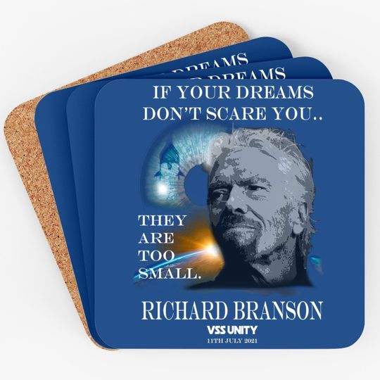 Richard Branson Space Travel Coaster If Your Dreams Don't Scare You