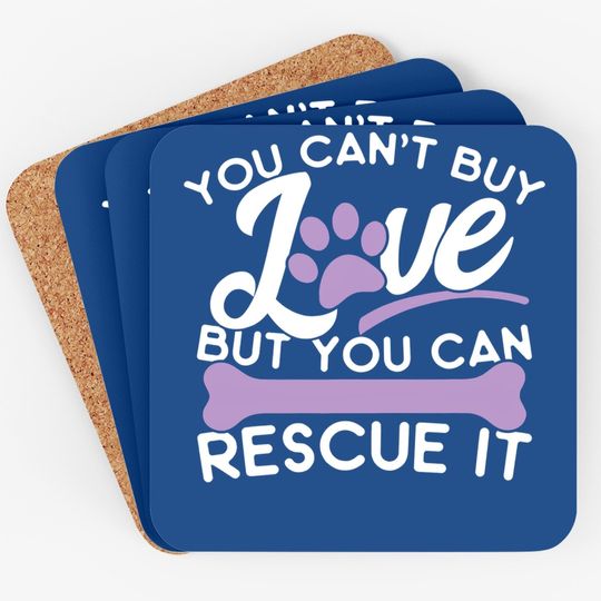 Save Animals Coaster You Cant Buy Love But You Can Rescue It Coaster