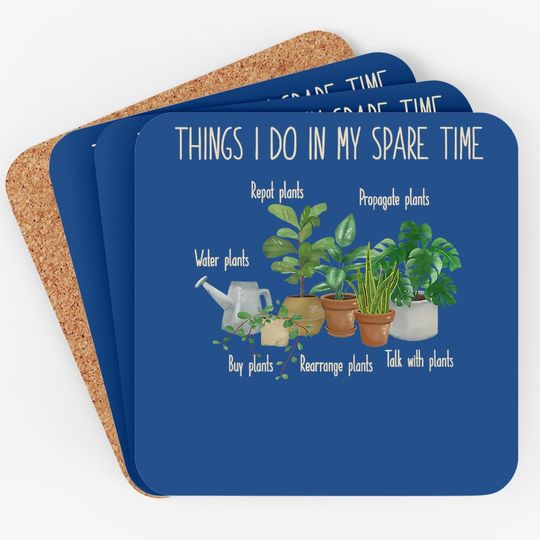 Things I Do In My Spare Time Plant Gardener Gardening Coaster