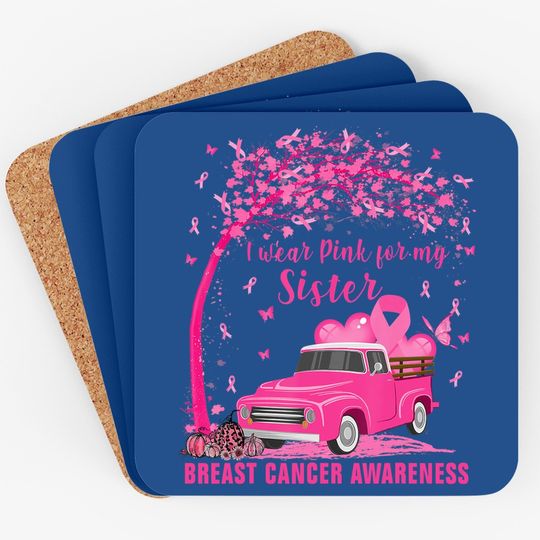 I Wear Pink For My Sister Breast Cancer Family Love Warrior Coaster