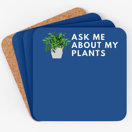 Ask Me About My Plants Coaster