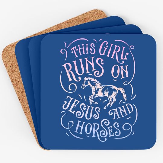 This Girl Runs On Jesus And Horses Horse Riding Equestrian Coaster