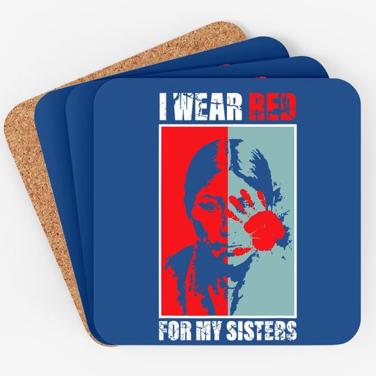 Native America Awareness - I Wear Red For My Sisters Coaster