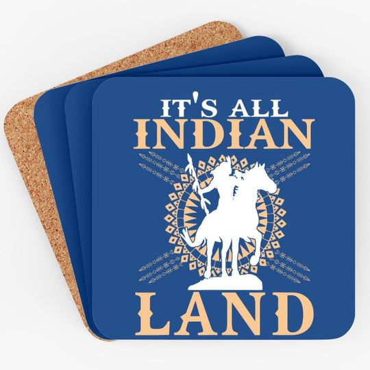 Native American Coaster It's All Indian Land Native Immigrants Coaster