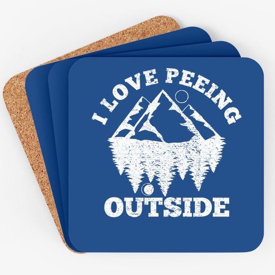 I Love Peeing Outside - Funny Hiking Camping Gift Outdoor Coaster