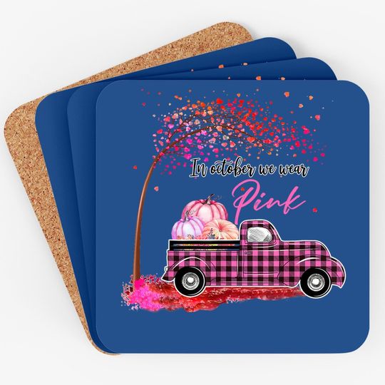 In October We Wear Pink Girl Truck, Breast Cancer Awareness Coaster