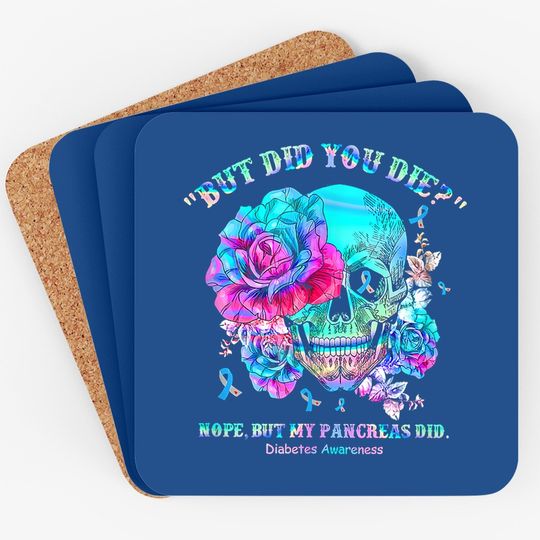 Diabetes Awareness Dead Pancreas Society Skull But Did You Coaster