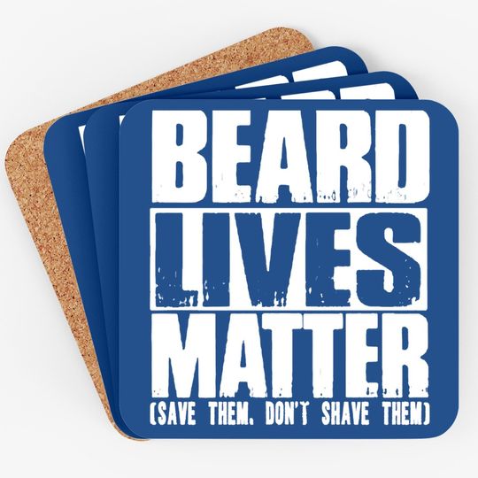 Funny Big And Tall Beard Lives Matter Coaster