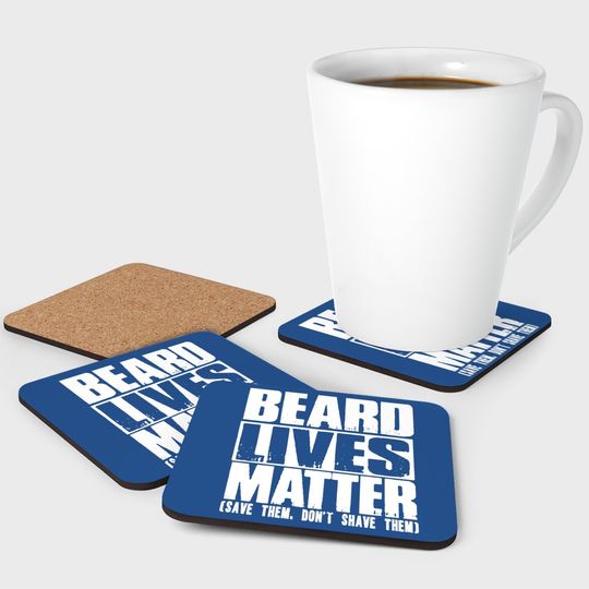 Funny Big And Tall Beard Lives Matter Coaster