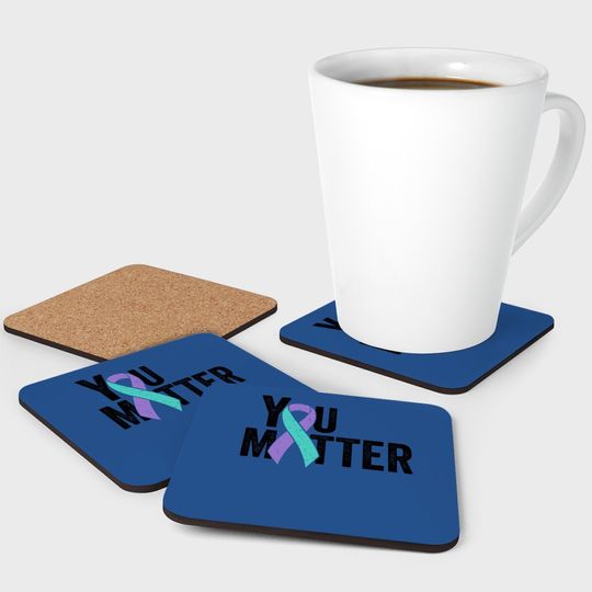 You Matter - Suicide Prevention Teal Purple Awareness Ribbon Coaster