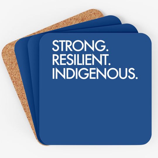 Strong Resilient Indigenous, Indigenous People’s Day Coaster