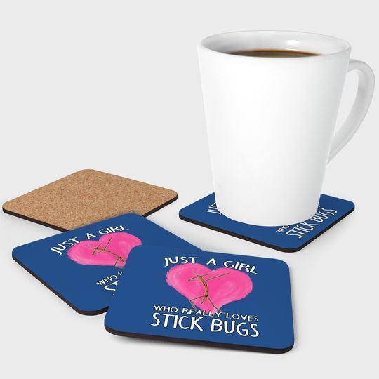 Insect Entomologist Just A Girl Who Really Loves Stick Bugs Coaster
