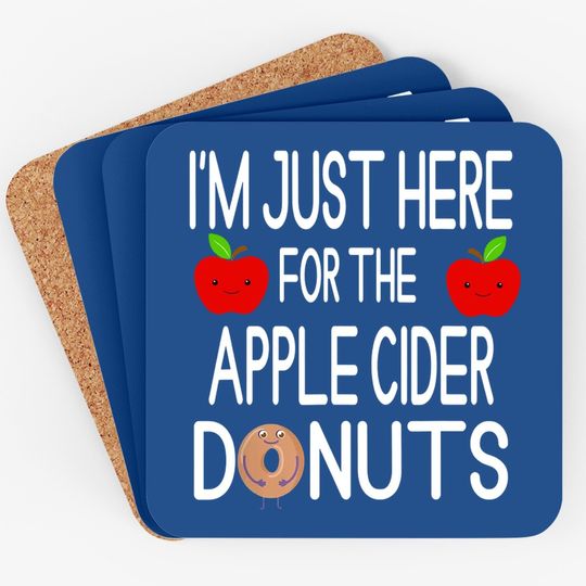 I'm Just Here For The Apple Cider Donuts Apple Picking Coaster