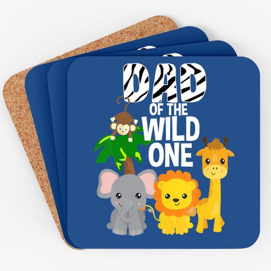 Dad Of The Wild One Zoo Theme Birthday Safari Jungle Animal Coaster
