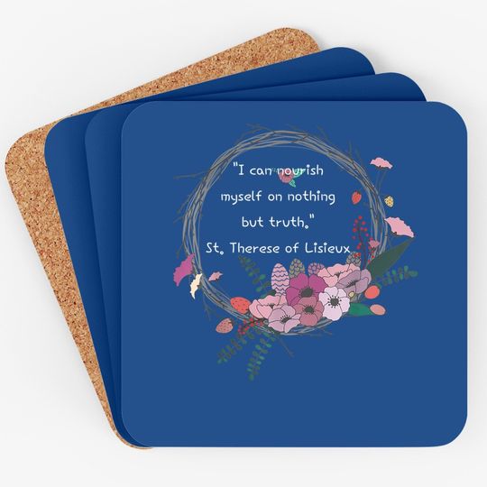 St. Therese Of Lisieux Quote Catholic Coaster