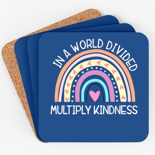 In World Divided Multiply Kindness Teacher Appreciation Coaster