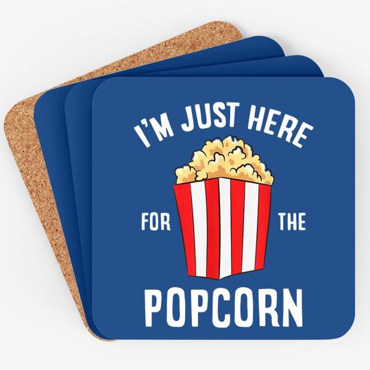 Just Here For The Popcorn Cinema Watching Movies Popcorn Coaster