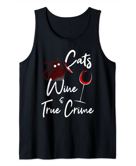 True Crime Shirt Cat Lover Wine True Crime Shows Junkie Gift Tank Top