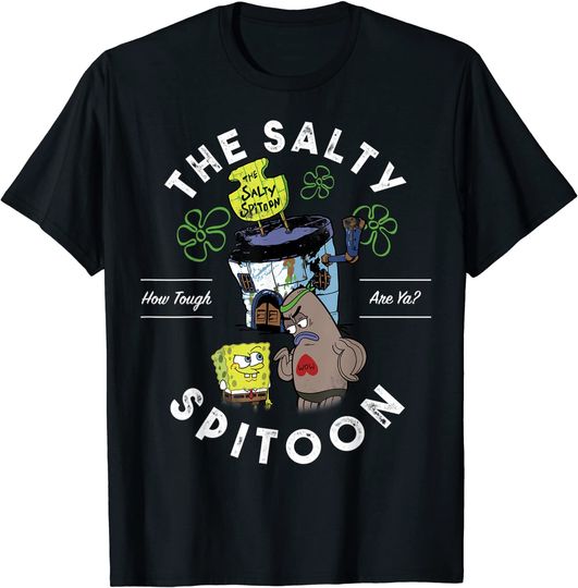 Sponge Bob Square Pants The Salty Spitoon How Tough Are Ya T-Shirt