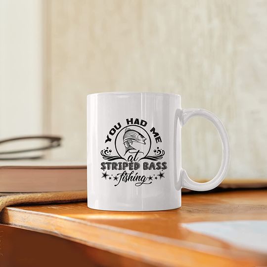 You Had Me At Striped Bass Fishing Mug Gift Ideas For Men / Women, Striped bass White Coffee Mug, Striped bass Gag Gifts, Striped bass Ceramic Teacup