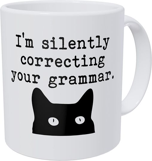Wampumtuk Cat I'm Silently Correcting Your Grammar Teacher Coffee Mug
