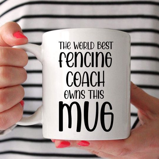 FENCING COACH Mug - THE WORLDS BEST FENCING COACH OWNS THIS MUG - Coffee Mugs  - Great Humor Gift For Mother Day's, Father's Day, St. Patrick's Day
