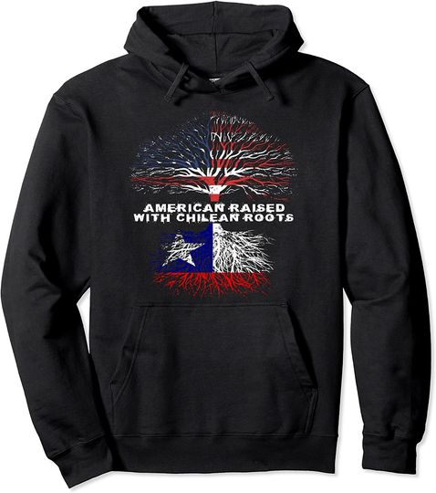 American Raised with Chilean Roots Chile Pullover Hoodie