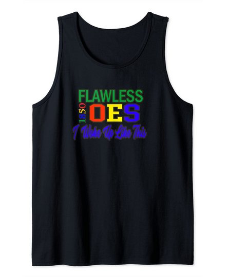 OES Is Flawless Tank Top