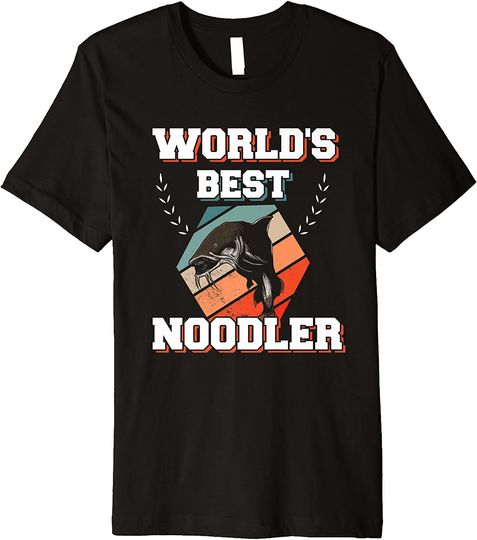 Noodling Worlds Best Noodler Fishing T Shirt