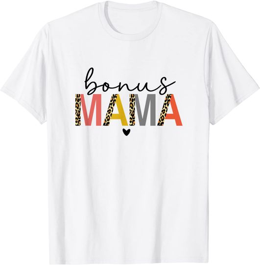 Bonus Mama Bonus Mom Stepmom Step Mama Mother's Day Present T-Shirt