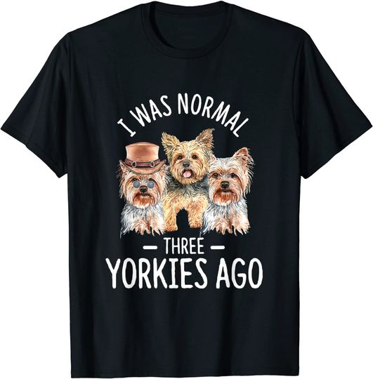 Yorkie Lover Owner Gift Yorkshire Quote Mom Dad Dogs T-Shirt