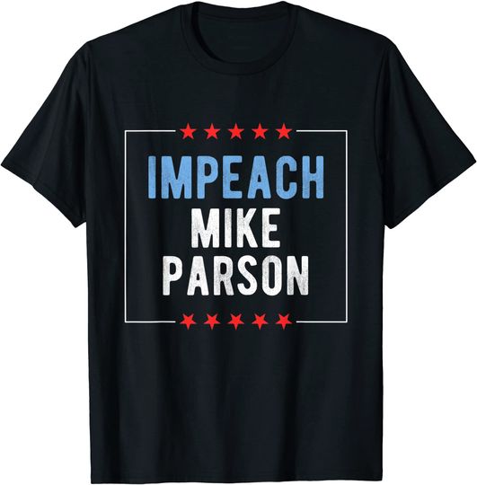 Impeach Mike Parson T Shirt