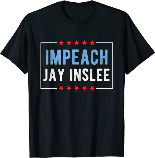 Impeach Jay Inslee T Shirt