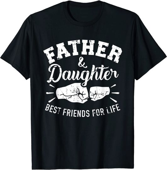 Discover Father And Daughter Best Friends For Life T Shirt