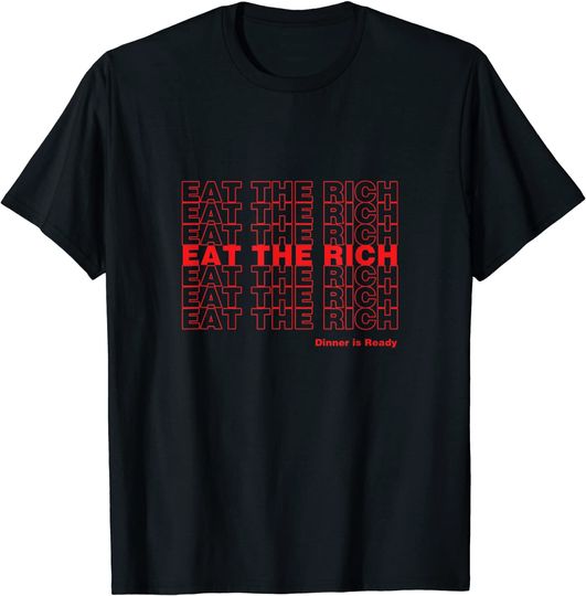 Rich Dickman Eat The Rich T Shirt