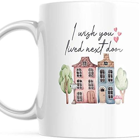 Discover I Wish You Lived Next Door Coffee Mug