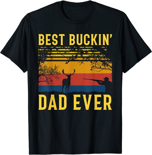 Best Buckin' Dad Ever Thinking About Hunting T-Shirt