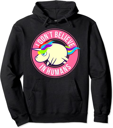 Discover I Don't Believe In Humans Unicorn  Pullover Hoodie