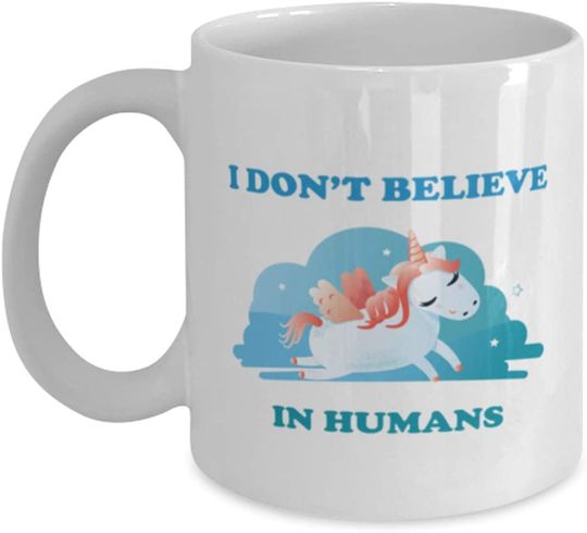 Discover I don't believe in Humans - Unicorn Coffee Mugs