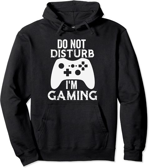 Do Not Disturb I'm Gaming Gamer Video Games Gift Pullover Hoodie