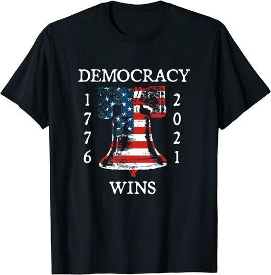 Democracy Wins 1776 2021 Liberty Bell American Flag T Shirt