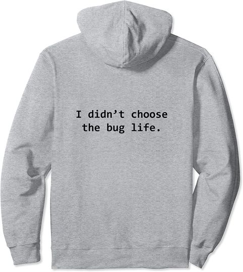 I didnt choose the Bug life Funny Software engineer life Pullover Hoodie